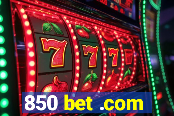850 bet .com